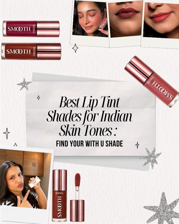 Best Lip Tint Shades for Indian Skin Tones: Find Your WITH U Shade